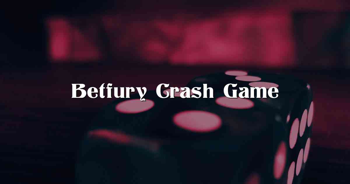 Betfury Crash Game